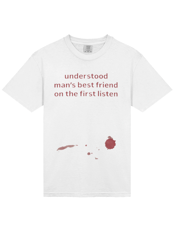 Understood Man's Best Friend On The Frist Listen T-shirt product image (2)