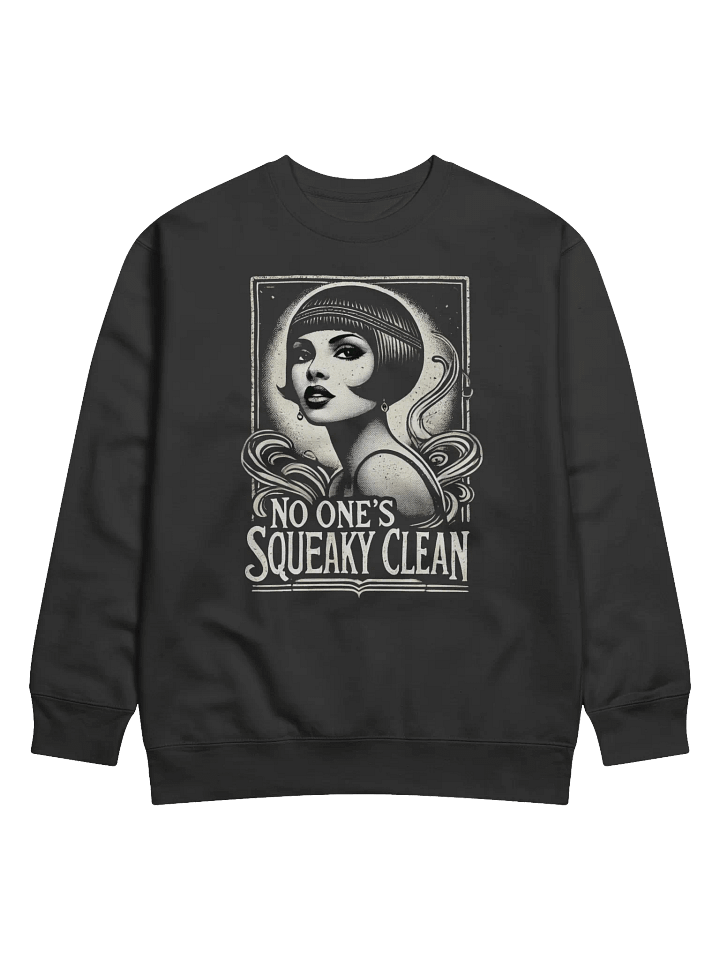 "No One's Squeaky Clean" Premium Sweatshirt product image (2)