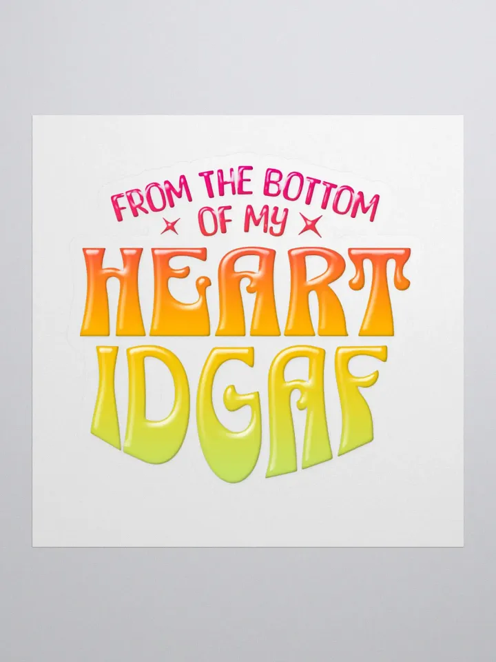 FROM THE BOTTOM OF MY HEART STICKER product image (1)