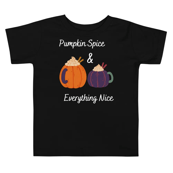 Pumpkin Spice and Everything Nice Toddler T-Shirt product image (1)