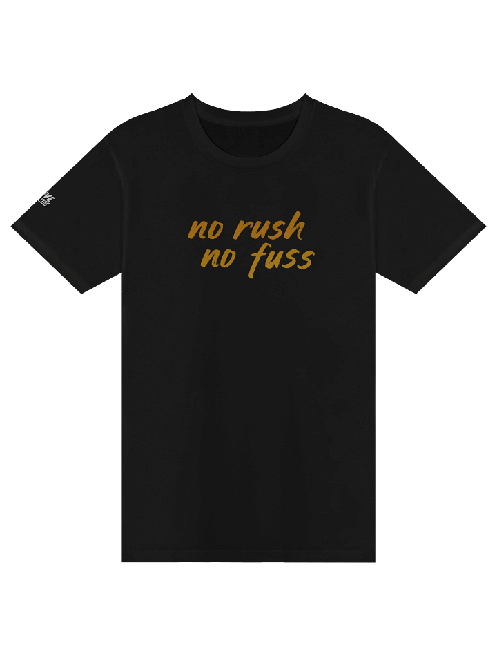 No Rush No Fuss Unisex Premium Tee product image (1)
