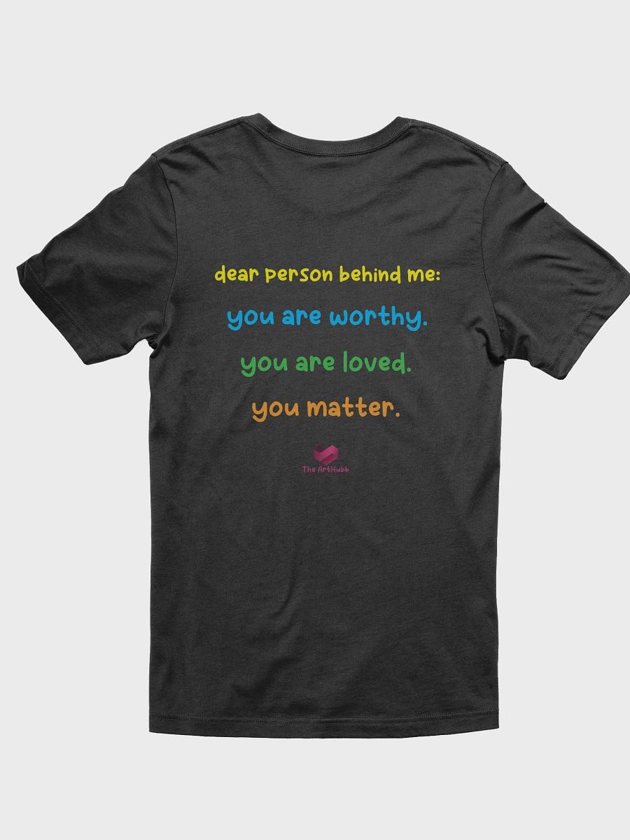 Dear Person Behind Me Unisex T-Shirt (BC) product image (2)