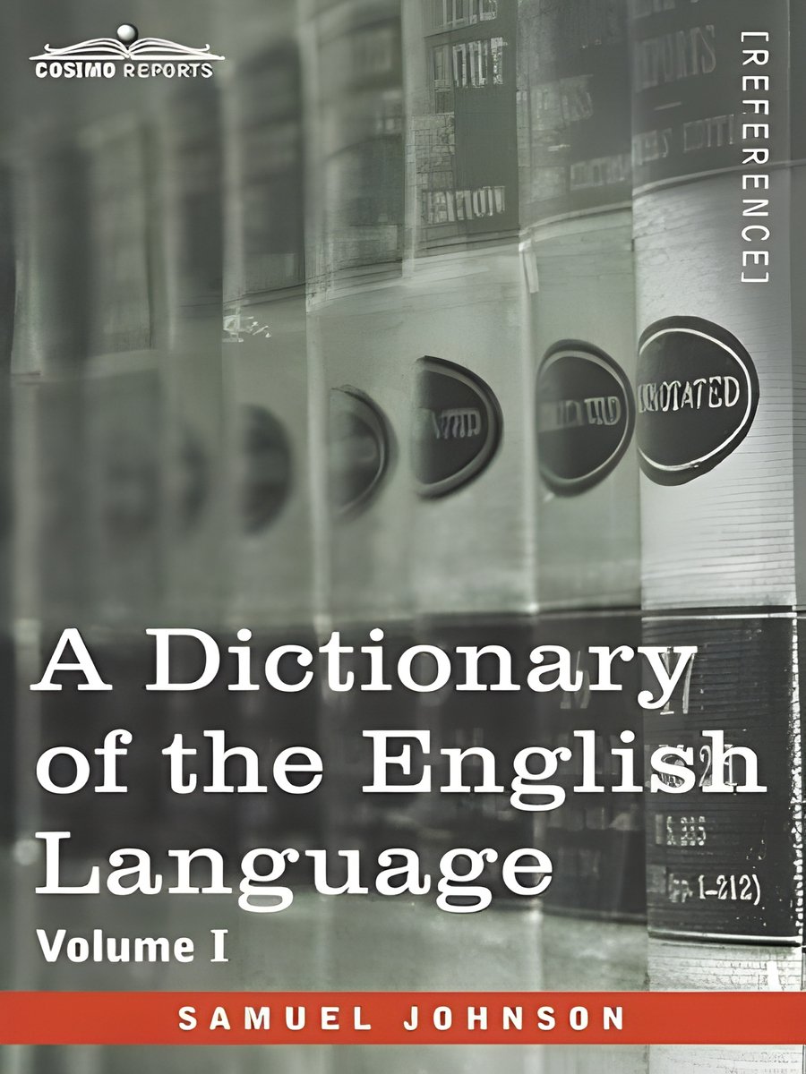 A Dictionary of the English Language, Volume I (in two volumes): In Which the Words are Deduced From Their Origin and Illustrated in their Different ... of the Language and An English Grammar product image (1)