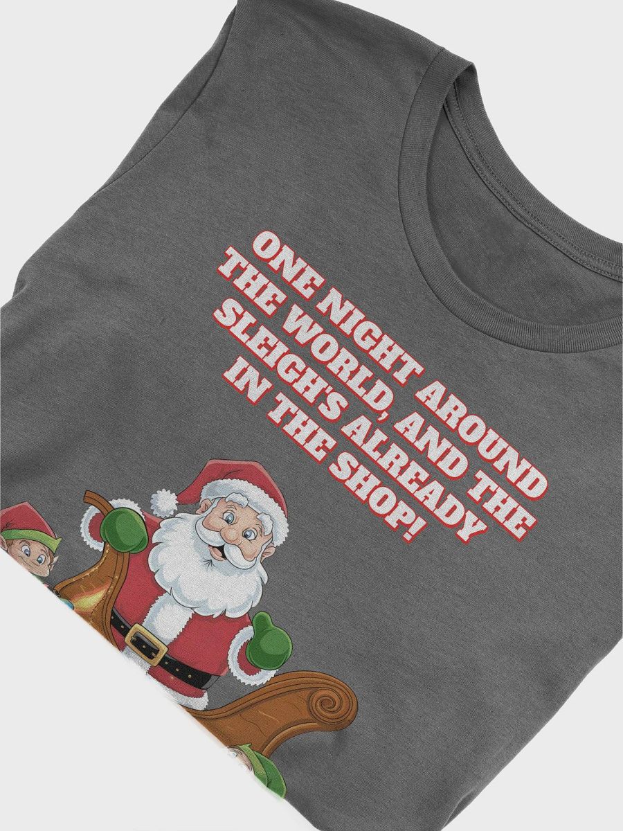 One Night And Already In the Shop - Santa's Sleigh T-shirt product image (27)