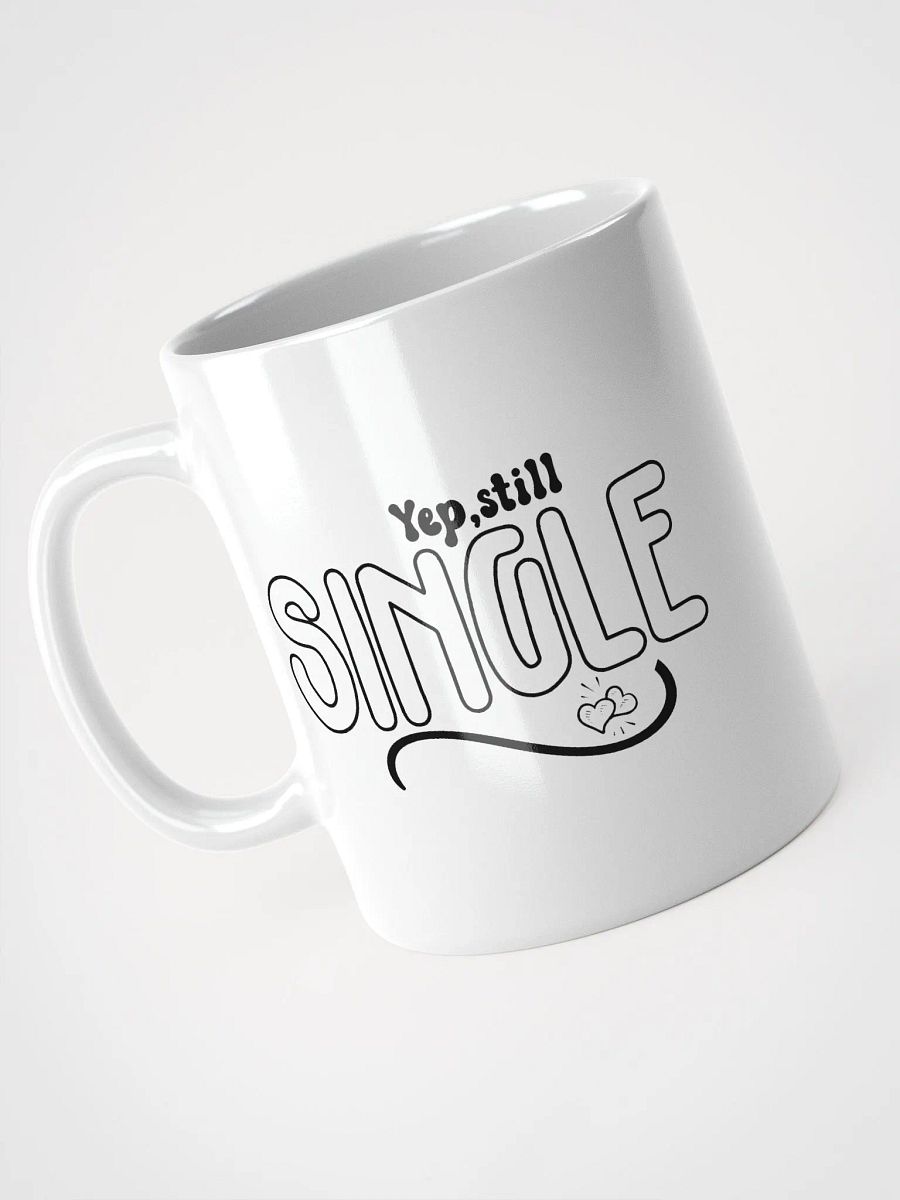 Yep, Still Single White Glossy Mug product image (3)