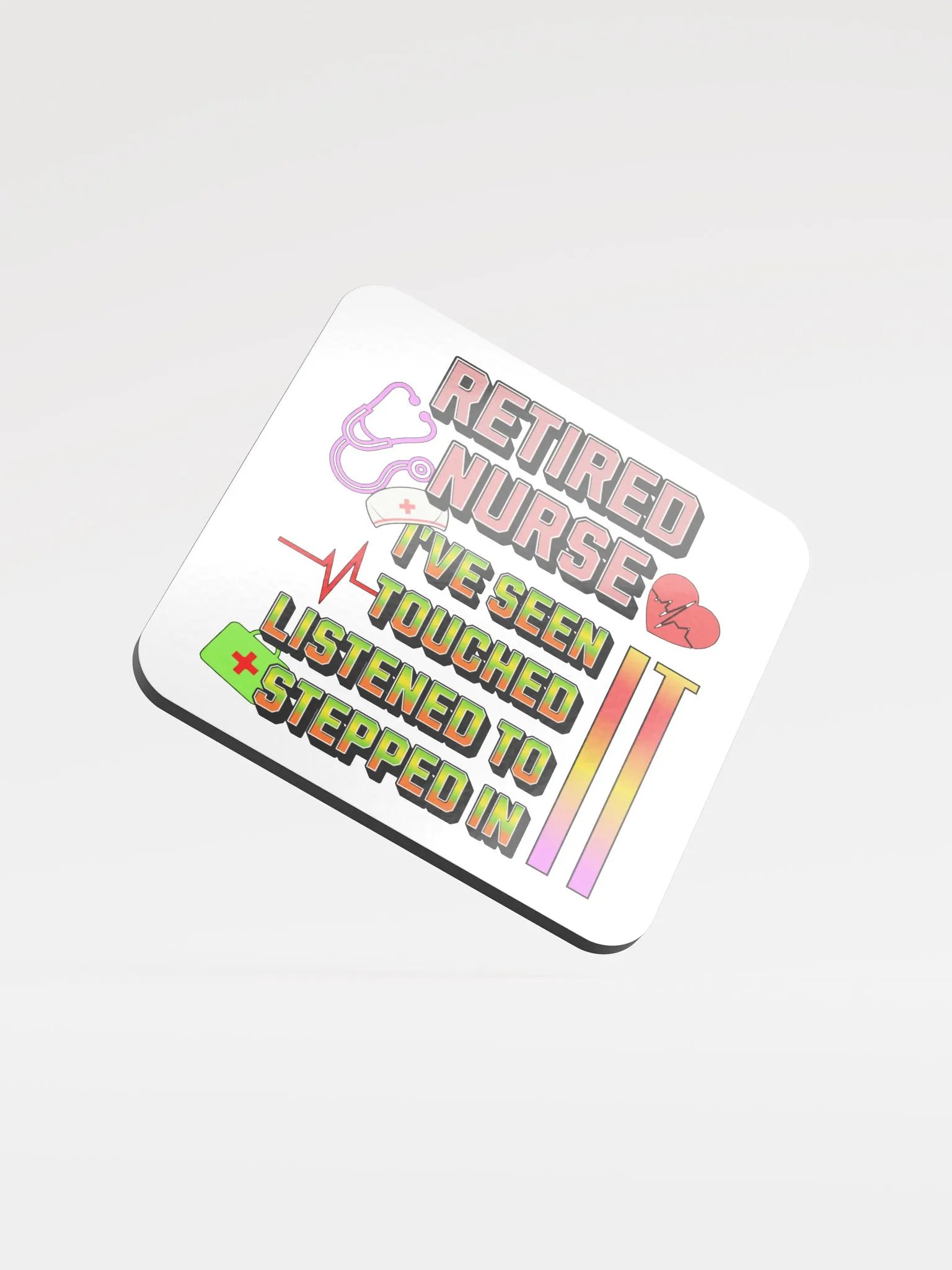 Retired Nurse Ive Seen It Tribute Coaster product image (2)