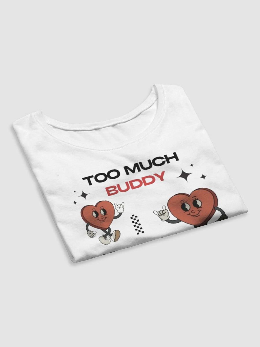 too much buddy not enough fuck - Soft Crop Baby Tee product image (7)