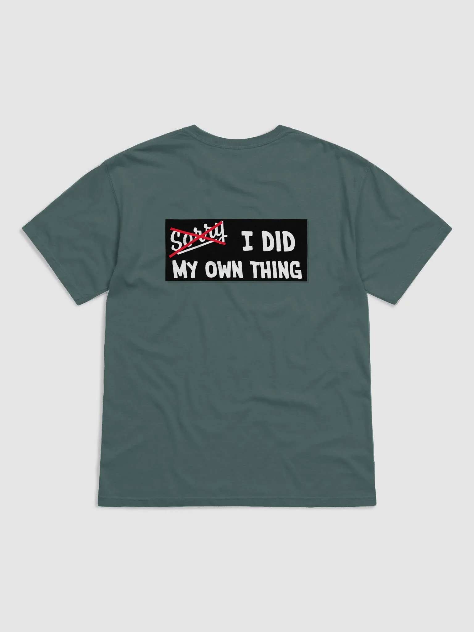 Sorry I did my own thing Tee product image (2)