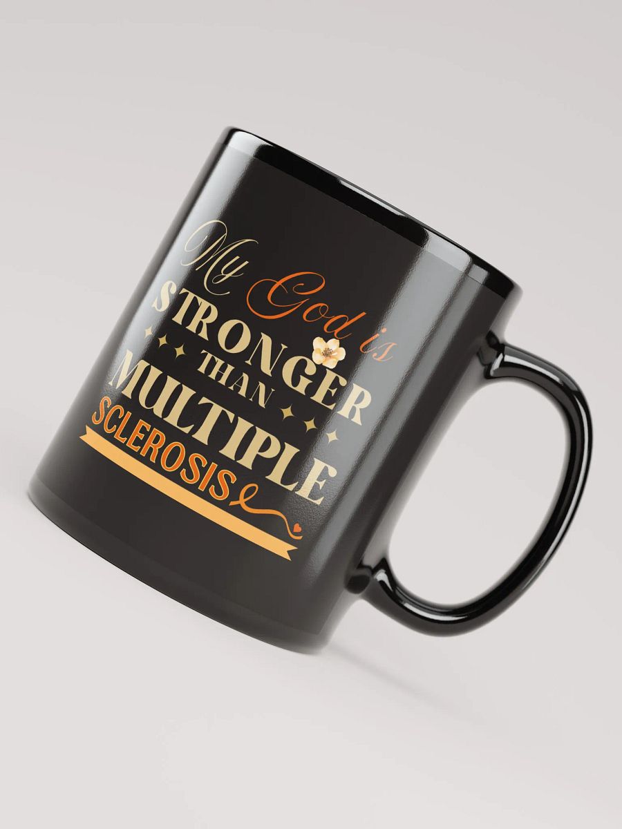 My God is Stronger Than Multiple Sclerosis, Black Glossy Ceramic Mug product image (4)