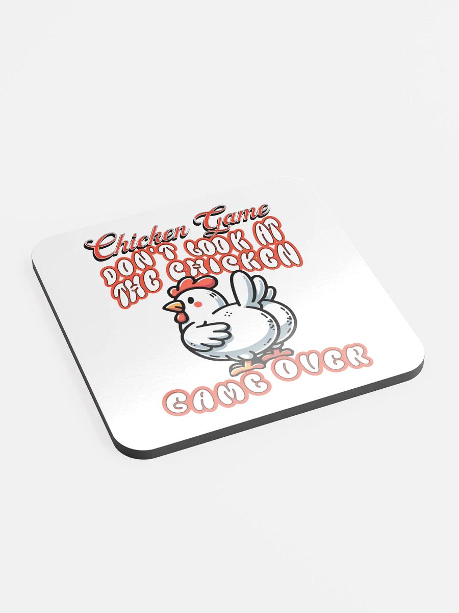 Chicken Game Dont Look At The Chicken Game Over Glossed Cork Coaster product image (3)