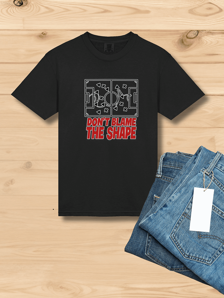 Don't Blame The Shape T-Shirt product image (1)