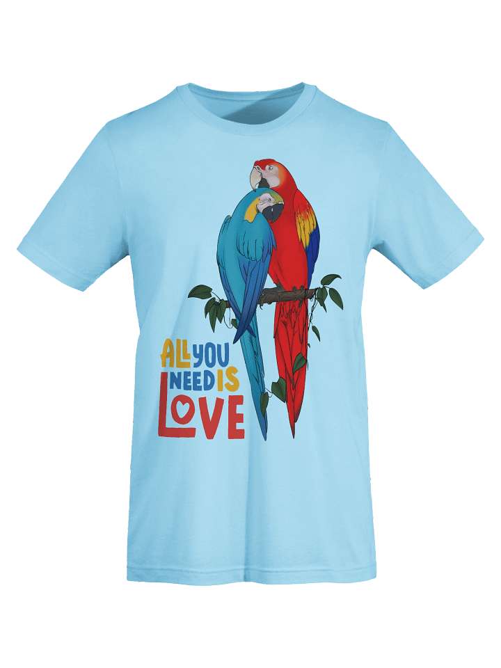 All You Need is Love Unisex T-Shirt product image (1)