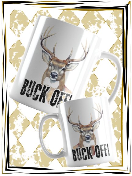 Funny Buck Coffee Mug – “Buck Off” Deer Cup – Whitetail Hunting Gift for Coffee or Tea Lovers product image (1)
