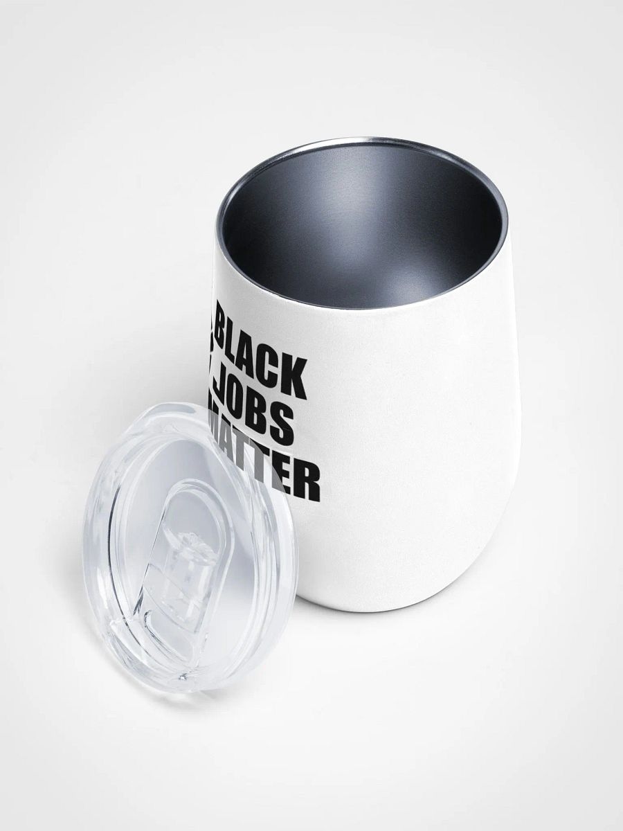 Ethan-Black Jobs Matter - Wine Tumbler product image (3)