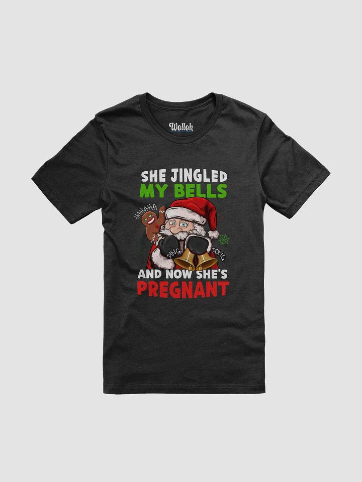 She Jingled My Bells and Now She’s Pregnant – Funny Christmas T-Shirt for Future Dads product image (1)