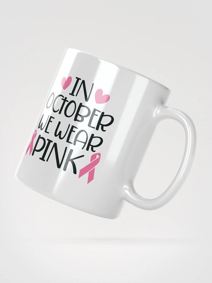 In October We Wear Pink Cancer Mug product image (6)