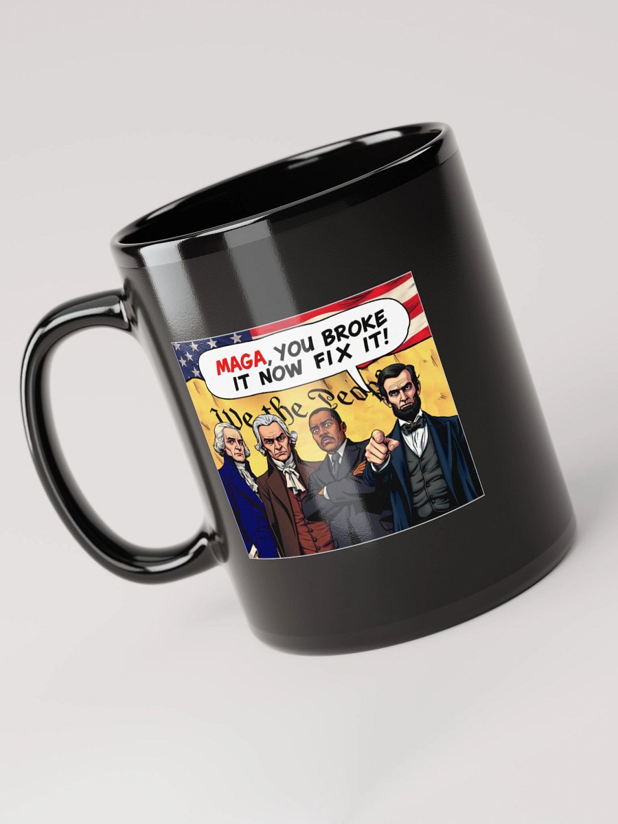MAGA You Broke It Now Fix It! - Black Mug product image (3)