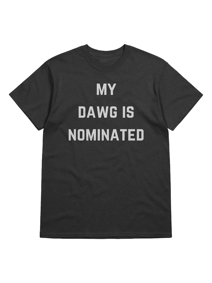My Dawg is Nominated Tee product image (1)