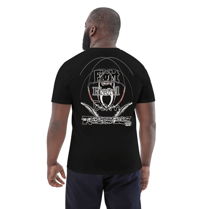 Fight Hard Earn Respect - Organic Cotton T-Shirt product image (2)