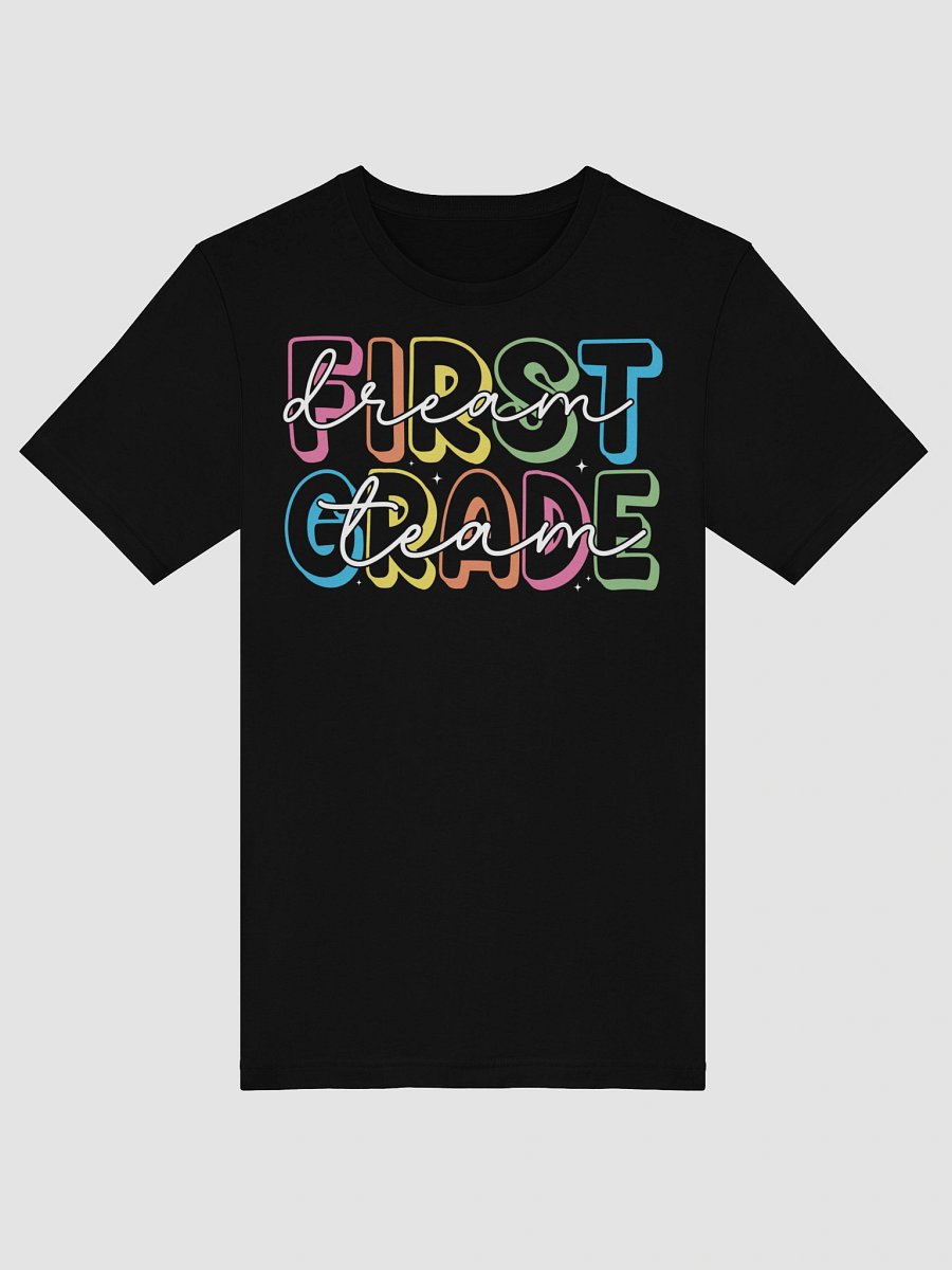 First Grade Dream Team 1st Grade Teacher Back to School T-Shirt product image (15)