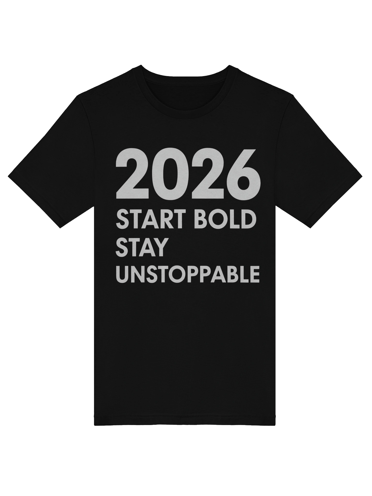 "2026 Start Bold Stay Unstoppable T-Shirt – Unisex Motivational Apparel for a Powerful New Year product image (5)
