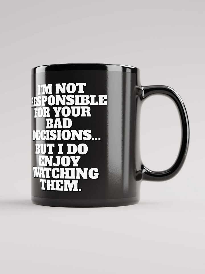 I'm Not Responsible For Your Bad Decisions product image (1)