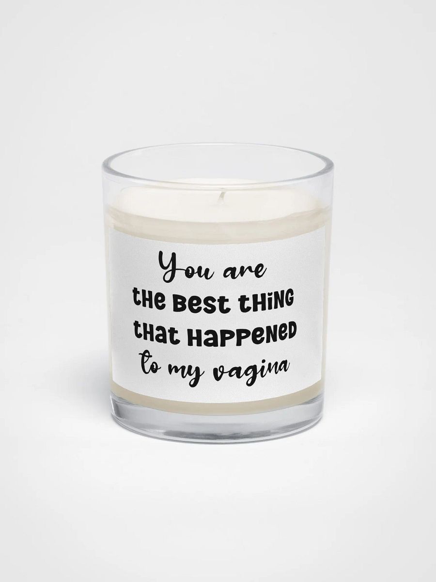 You are the best thing that happened to my vagina - Candle product image (1)