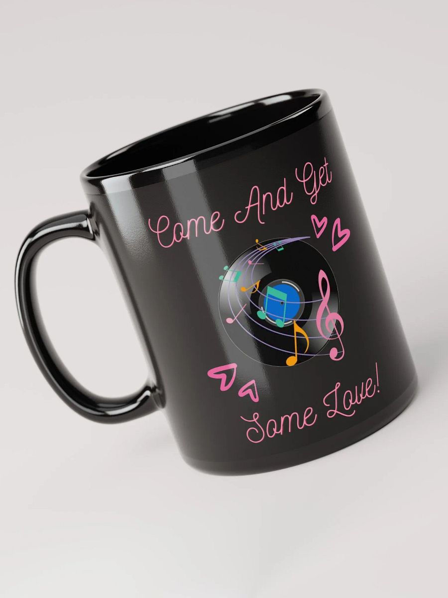Come And Get Some Love - Funny Musical Valentine's Day Black Mug product image (1)