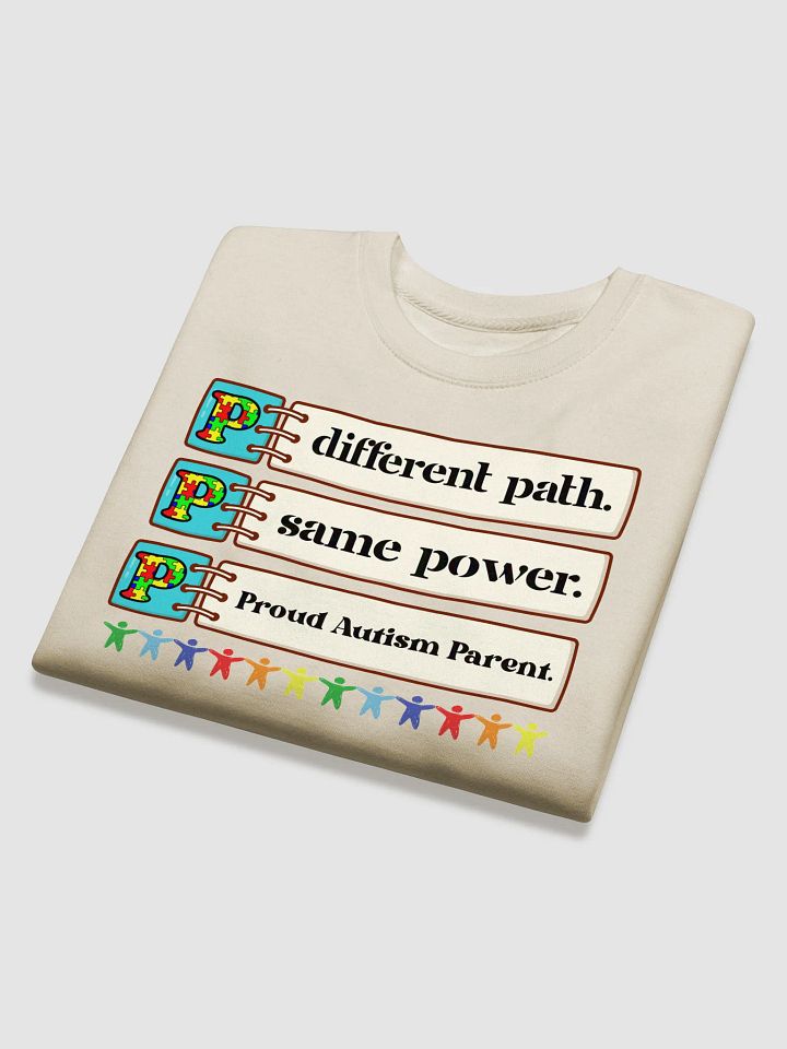 Different path. Same Power. Proud Autism Parent. Heritage Sweatshirt. product image (12)