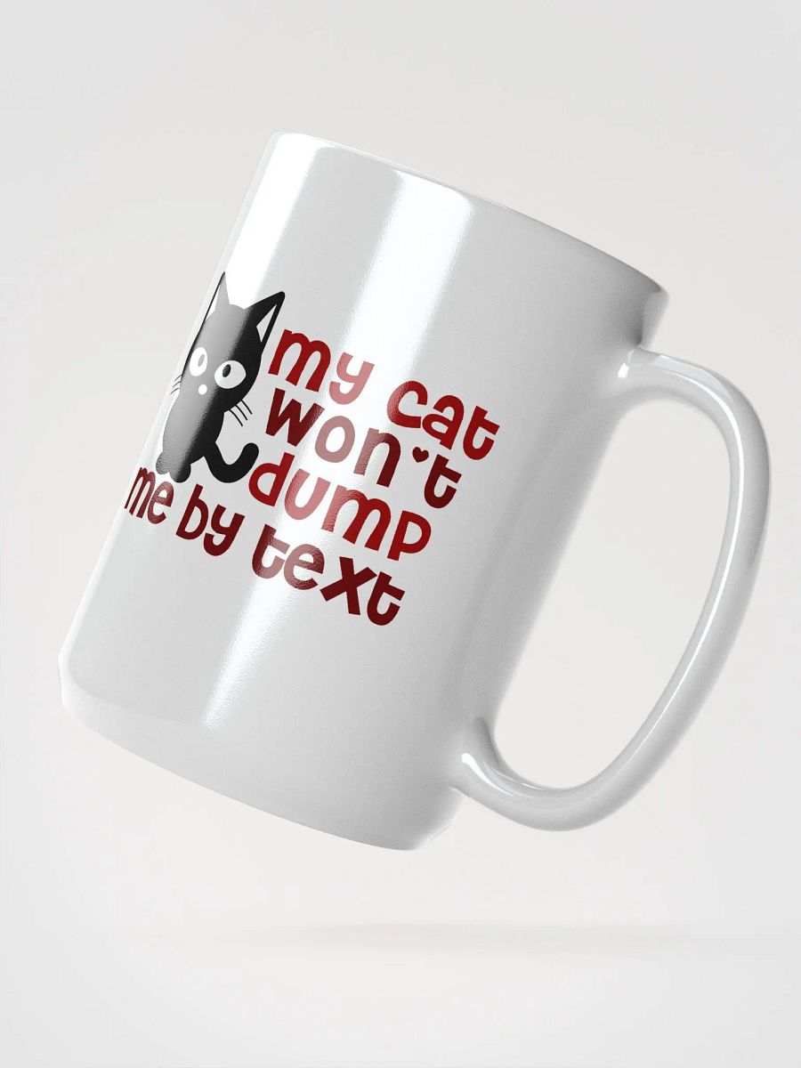 My cat won't dump me by text - mug product image (2)