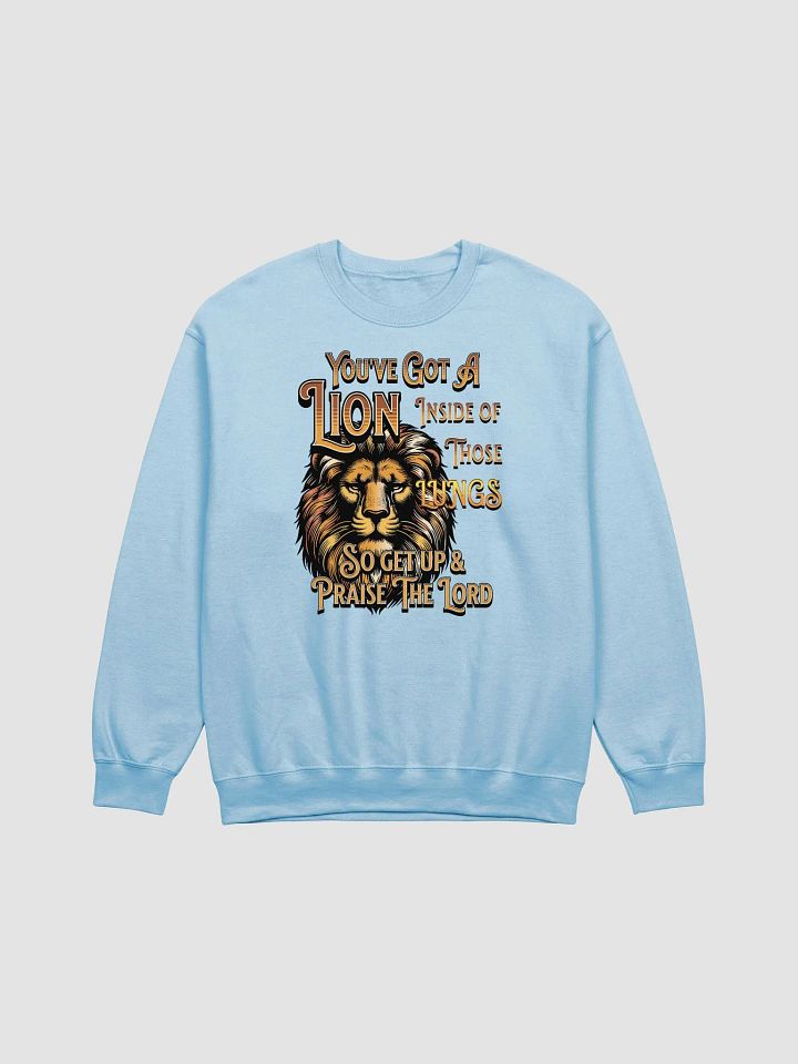 Youve Got A Lion Inside Of Those Lungs Roar Crewneck Sweatshirt product image (5)