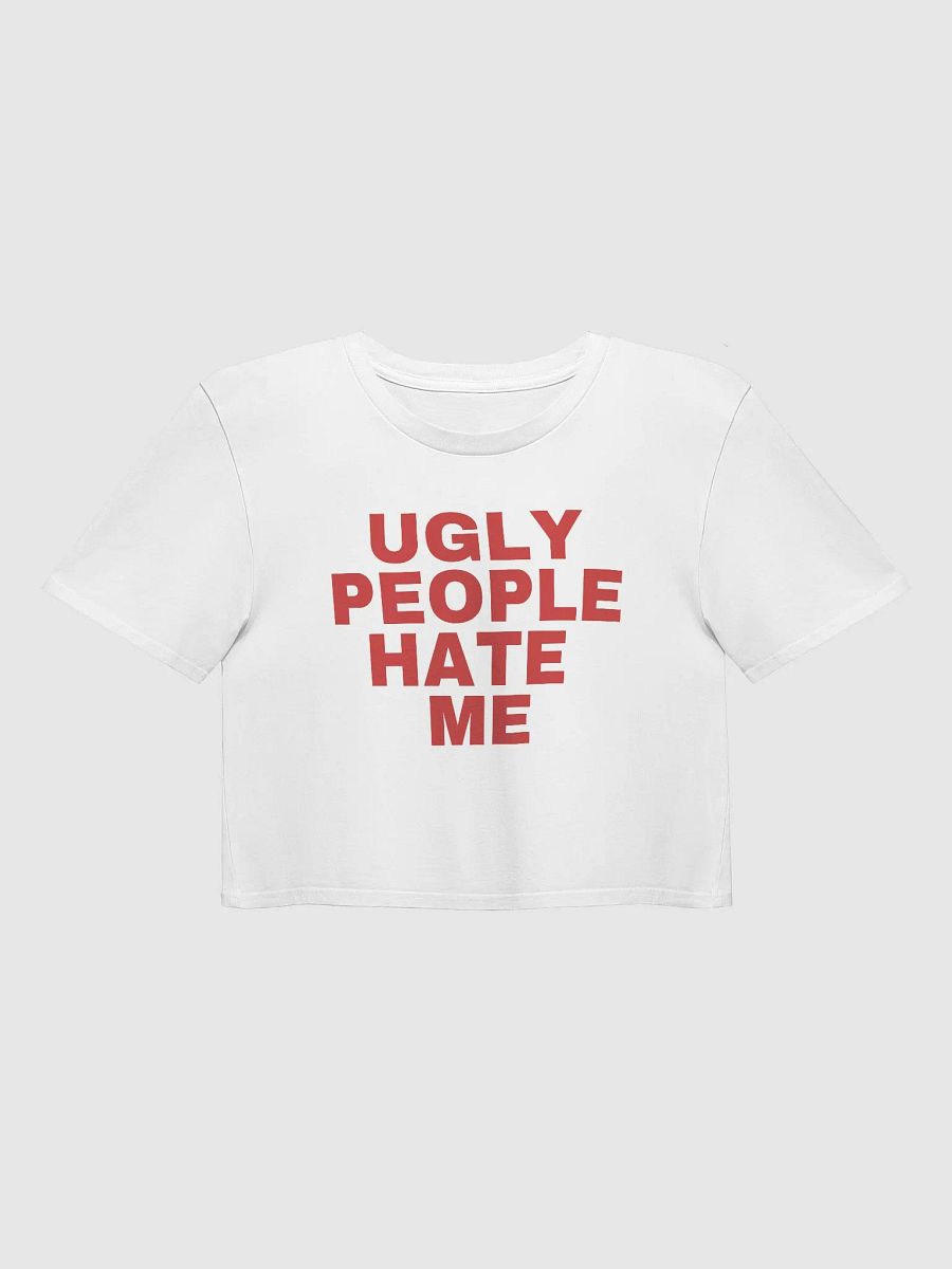 Ugly People Hate Me Crop Tee product image (3)