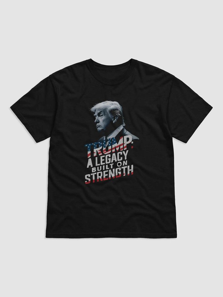 Trump: A Legacy Built on Strength Graphic Tee product image (1)