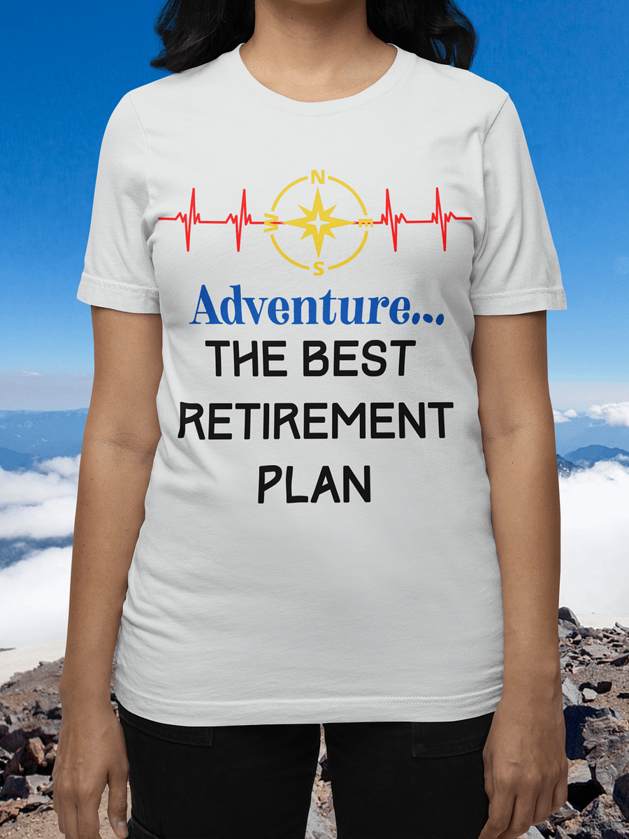 Adventure Retirement Plan T-Shirt product image (2)