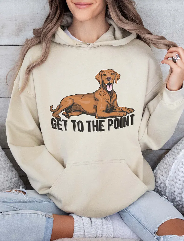 Get to the Point Hooded Sweatshirt of a Vizsla | Funny Hoodie for Sporting Dog Paw-rents product image (18)