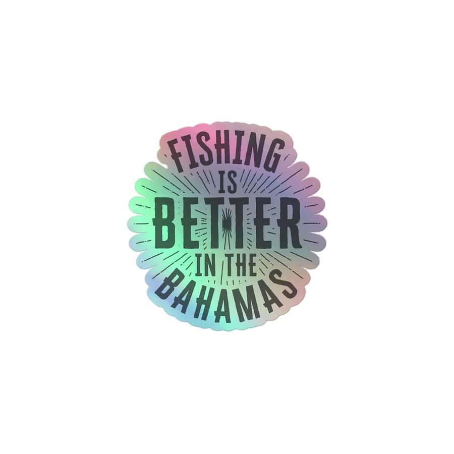 Bahamas Sticker Holographic : Fishing Is Better In The Bahamas product image (2)