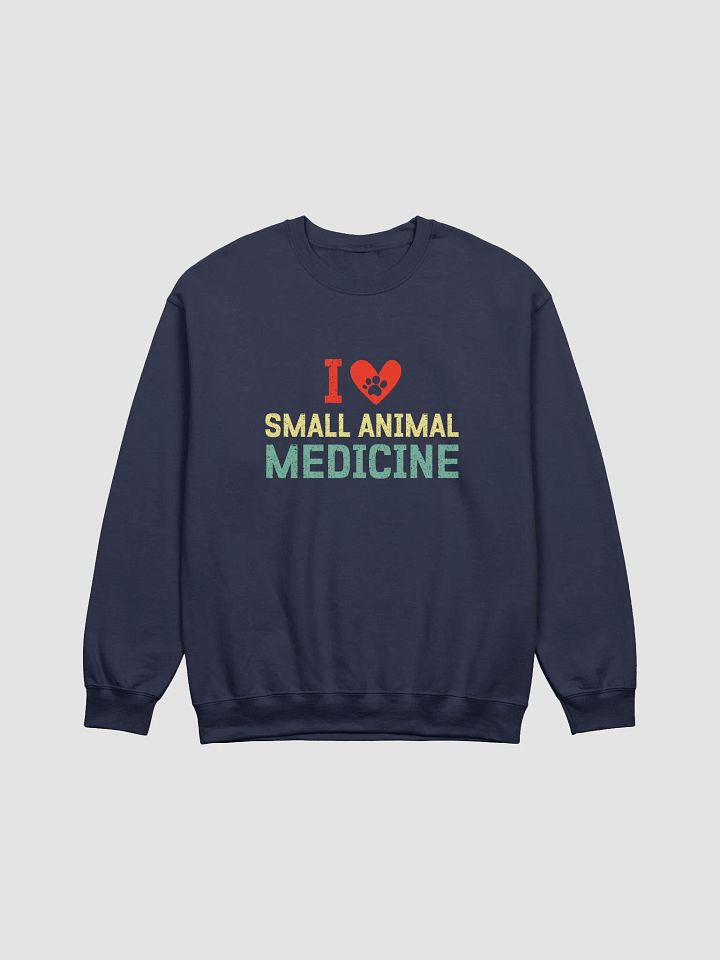 "I love small animal medicine" Sweatshirt product image (1)