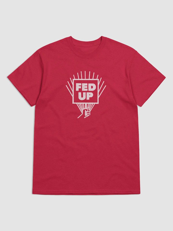 Fed Up One Color T-shirt (with NTEU logo) product image (1)