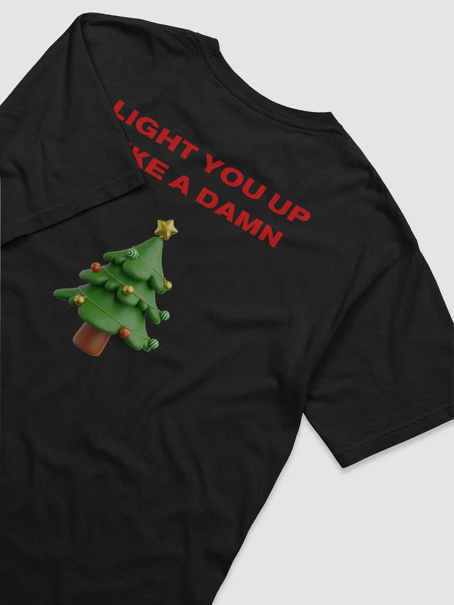 Light You Up Like A Christmas Tree! Tee product image (1)