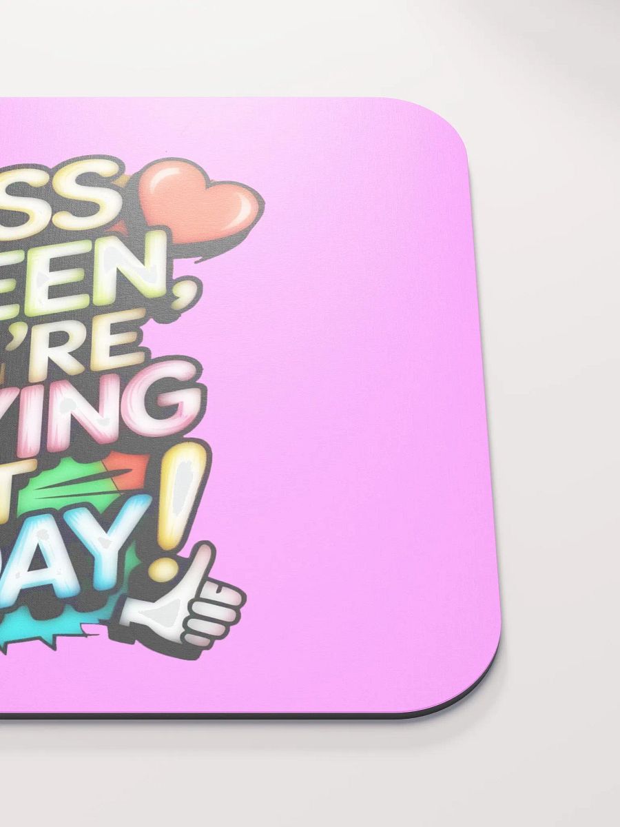 Yass Queen You're Slaying It Today! (H003) product image (5)