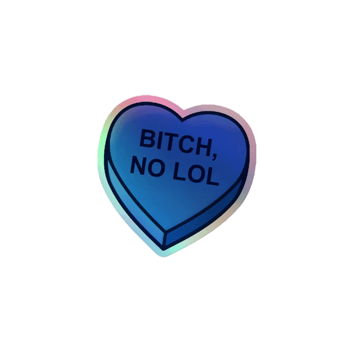 Bitch, No Lol Holo Sticker - Nik Blue product image (1)