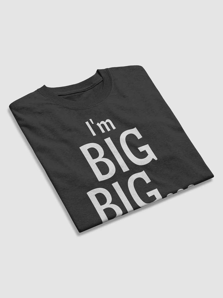 I'm BIG BIG Shirt product image (3)