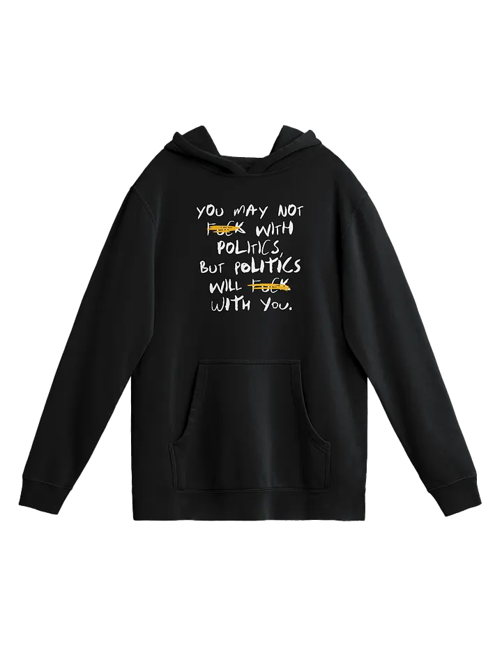 Fck With Politics - Hoodie product image (1)