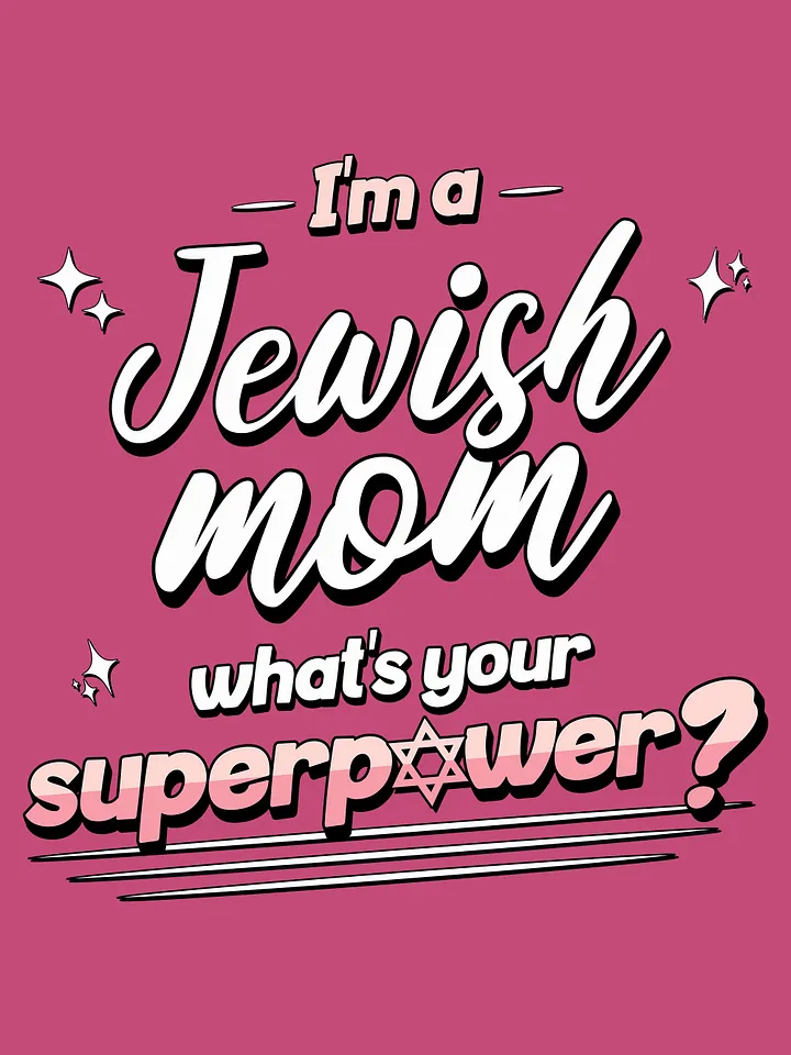 I'm a Jewish Mom, What's Your Superpower T-Shirt - Woman Fit product image (2)