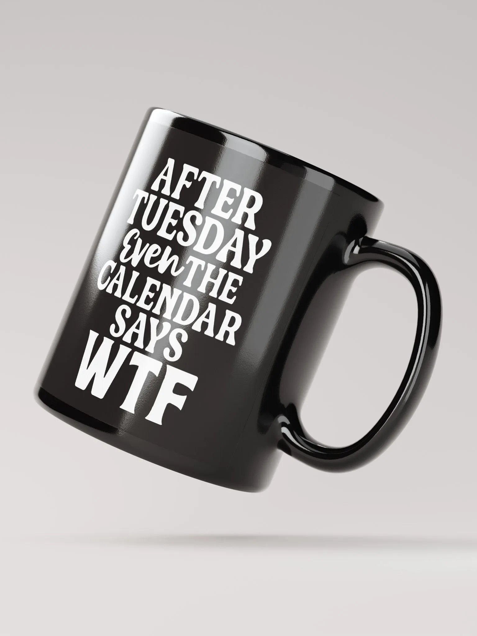 Even The Calendar Says WTF Mug product image (3)