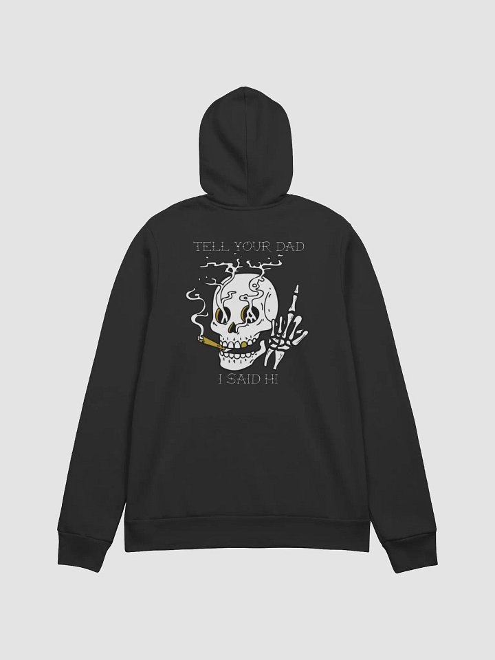 Tell Your Dad I Said Hi Hoodie product image (2)