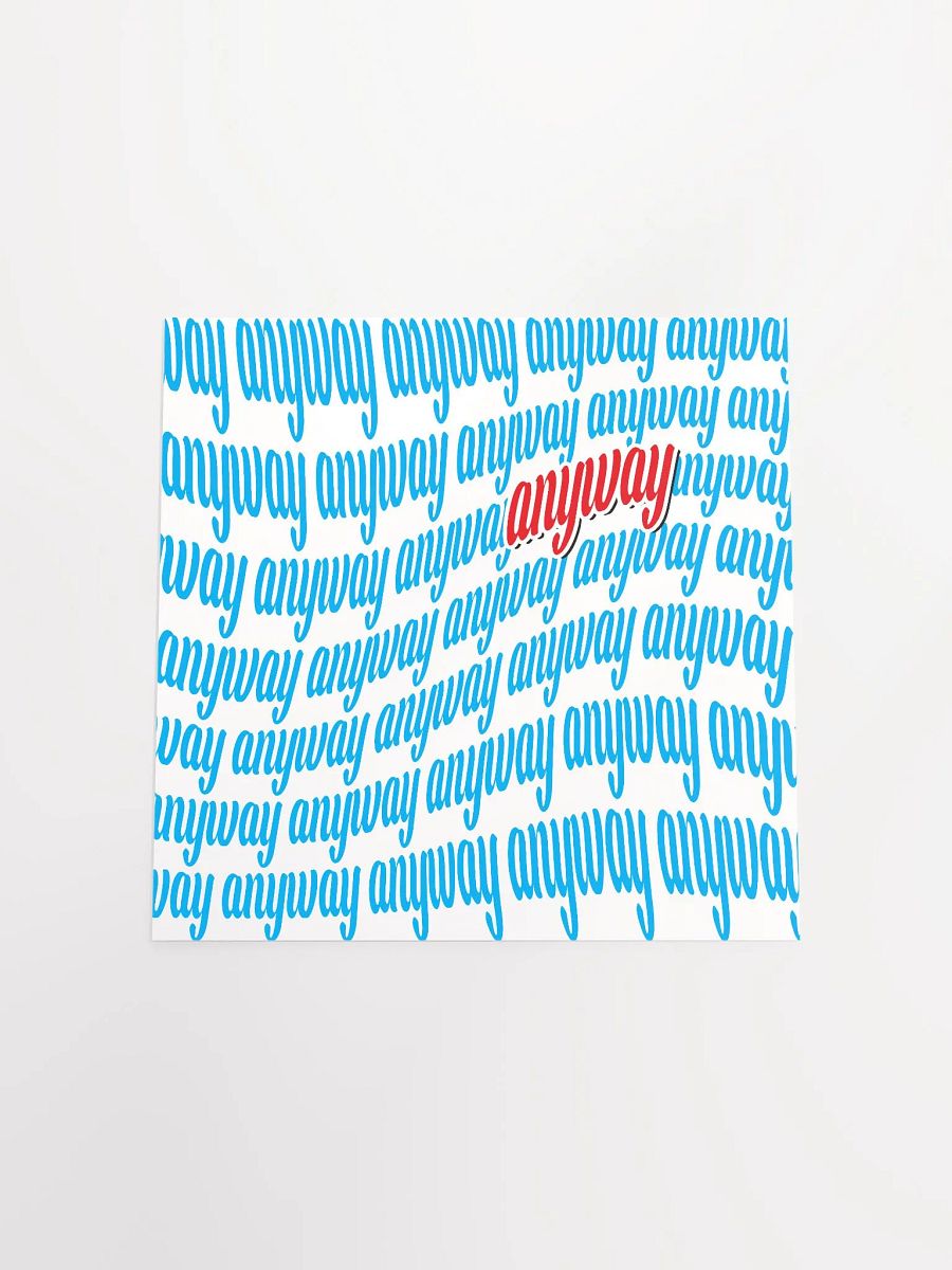 Anyway Matte Paper Poster product image (4)