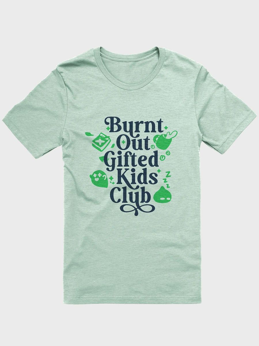 Burnt Out Gifted Kids Club T-Shirt - Sagemode product image (1)