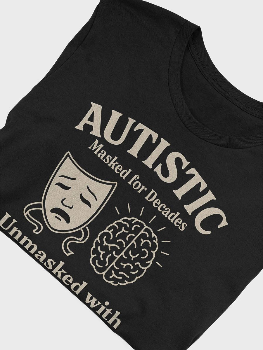 Autistic Masked for Decades Unmasked with Power T-shirt product image (5)