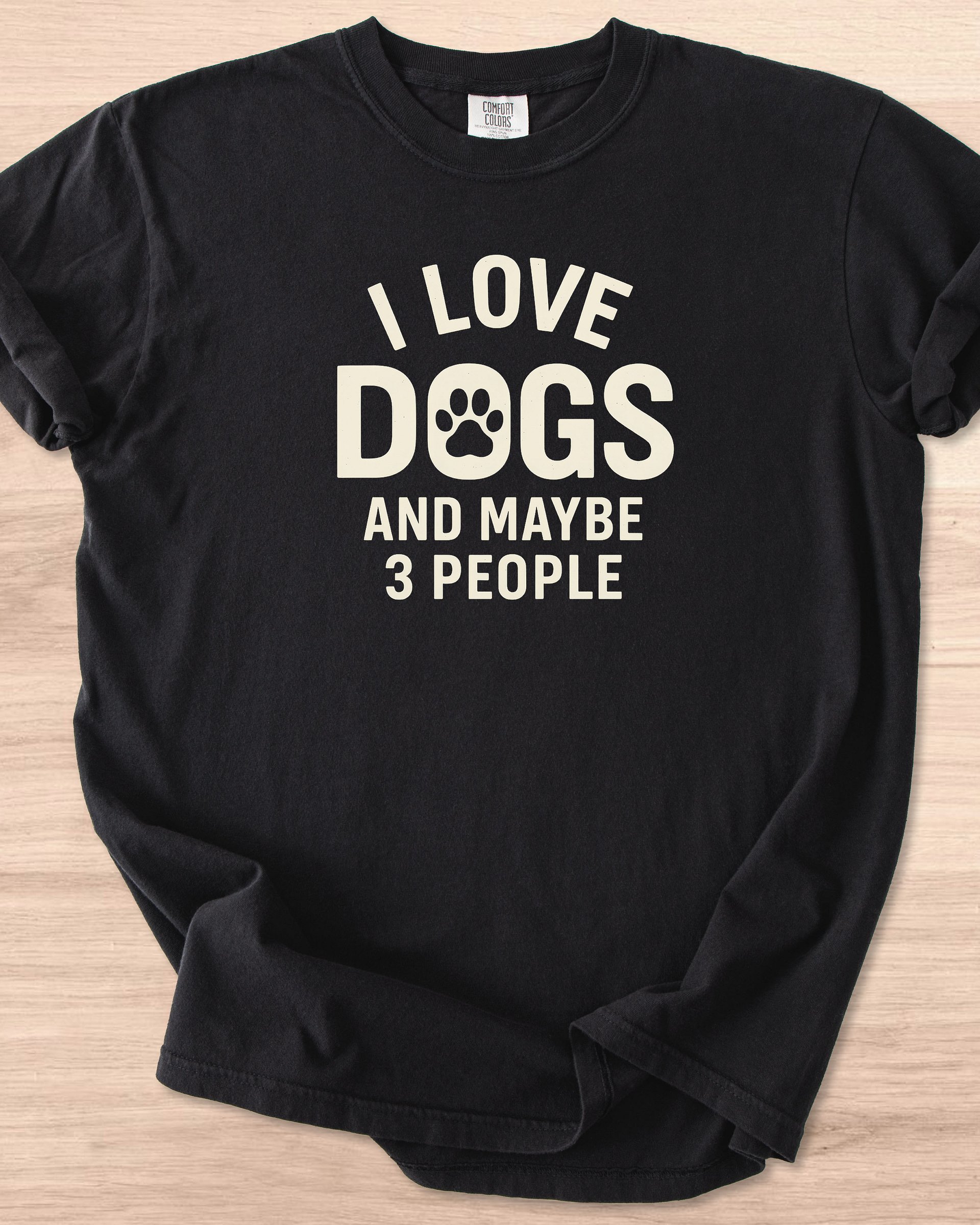 I Love Dogs And Maybe 3 People Tee product image (6)